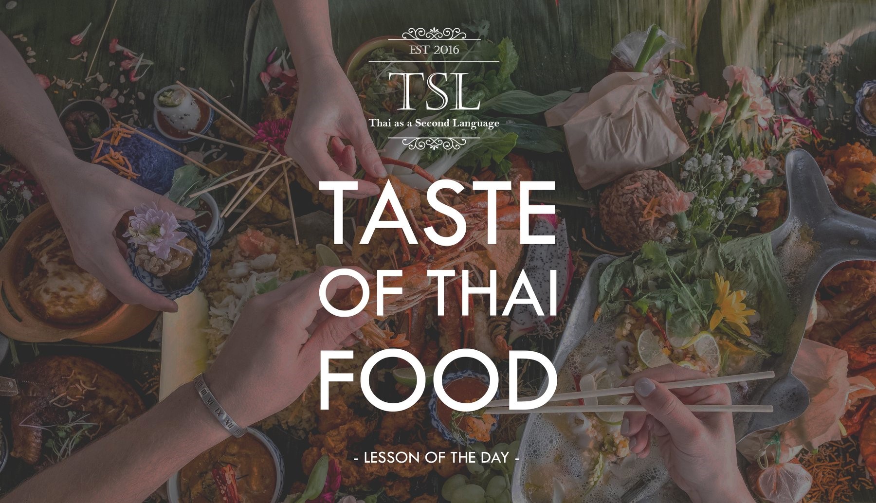 Taste of Thai Food (rót chɑ̂ɑt ɑɑ hɑ̌ɑn Thai)